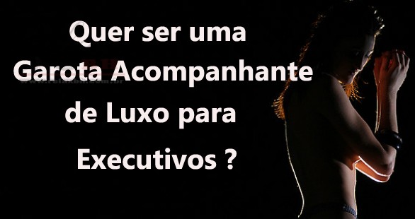 Dicas ser Acompanhante e Vagas Garota de Programa